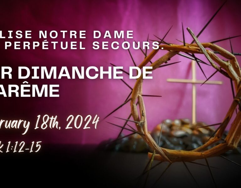 SUNDAY FEBRUARY 18, 2024 – 1ER DIMANCHE DE CARÊME