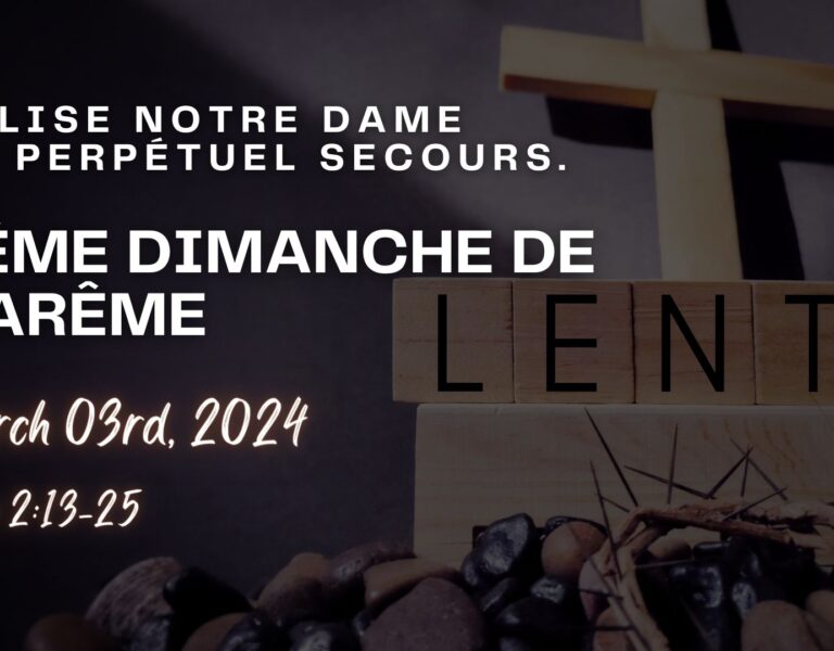 SUNDAY MARCH 03, 2024 – 3ÊME DIMANCHE DE CARÊME
