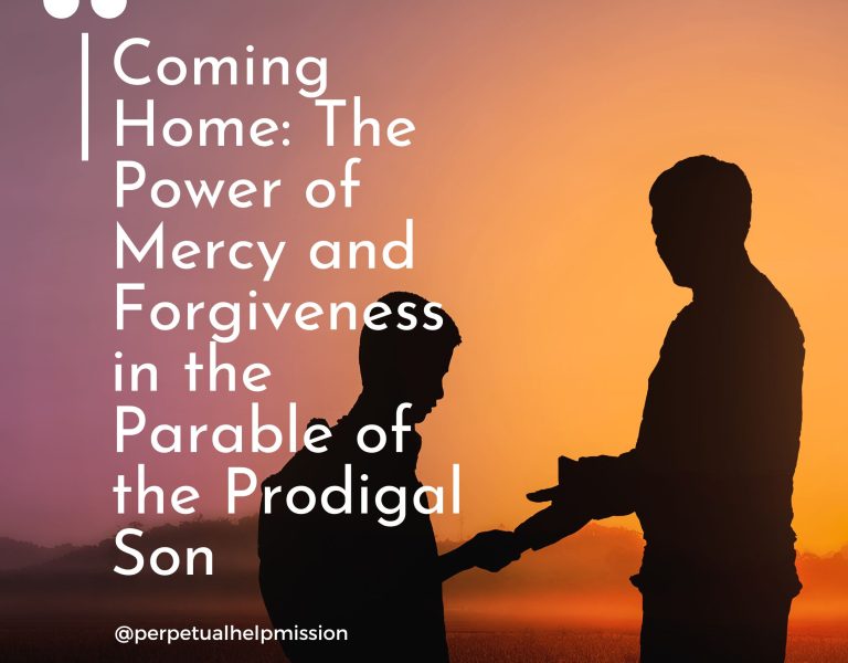 Coming Home: The Power of Mercy and Forgiveness in the Parable of the Prodigal Son